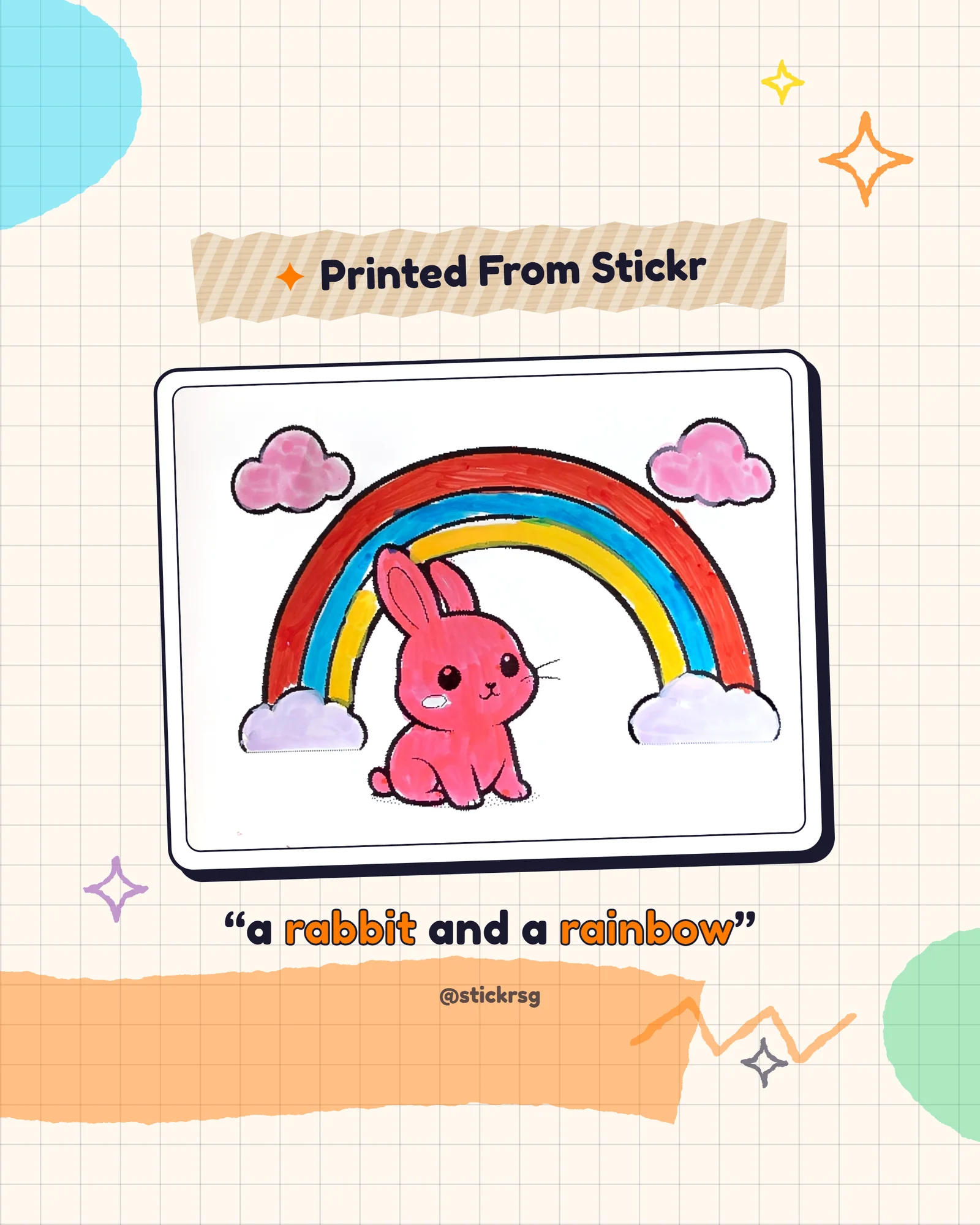 A colored pink rabbit and a rainbow printed from Stickr